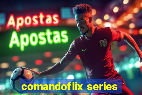 comandoflix series